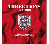 Three Lions on a Shirt: The Official History of the England Football Jersey