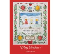 Three little Christmas Fairy tales : "The witch and the little white fir tree." " A Little Lesson in Obedience." "The little angel with a golden ... your child with words and colours.