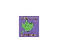 Three Little Church Birds