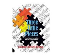 Three Little Pieces: A String Quartet For Students Who Like To Play Fun Music