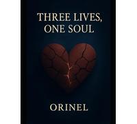 Three Lives, One Soul: Before You Judge, Read This