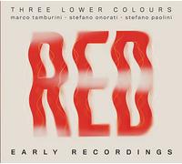 Three Lower Colours - Red (Early Recordings)