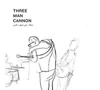 Three Man Cannon - Will I Know You Then - Vinyl Record VINYL - D23z