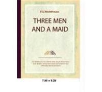 Three Men and a Maid P.G. Wodehouse (Auteur)