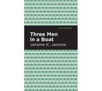 Three Men in a Boat by Jerome K. Jerome Jerome K. Jerome (Auteur)
