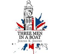 Three Men in a Boat (To Say Nothing of the Dog)