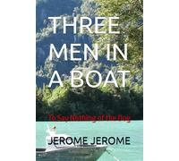 THREE MEN IN A BOAT: To Say Nothing of the Dog