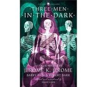 Three Men in the Dark by Jerome K. Jerome Paperback Book Jerome K Jerome, Barry Pain, Robert Barr, Hugh Lamb (Auteur)
