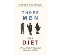 Three Men on a Diet: A Very English Approach to Losing Weight - [Version Originale] Inconnu (Auteur)
