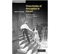 Three Modes of Perception in Mozart, Cambridge Studies in Opera Edmund J. Goehring (Auteur)