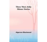 Three More John Silence Stories