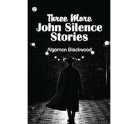 Three More John Silence Stories