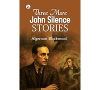Three More John Silence Stories