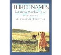 Three Names Patricia MacLachlan (Auteur)