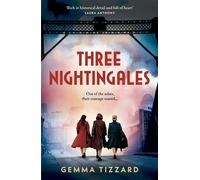Three Nightingales Inspired by true events, an emotionally compelling story of courageous women in extraordinary times - Gemma Tizzard - Review - ebook (ePub) - Livre