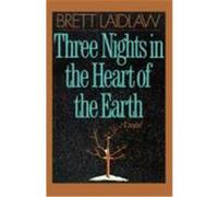 Three Nights in the Heart of the Earth Laidlaw, Brett (Auteur)