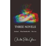 Three Novels by Charlotte Perkins Gilman: Herland | What Diantha Did | The Crux