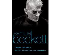 Three Novels: Molloy, Malone Dies, the Unnamable
