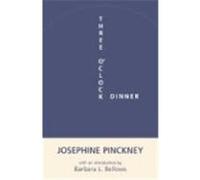Three O'Clock Dinner, Southern Classics Series Josephine Pinckney (Auteur)