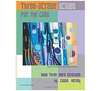 Three-Octave Scales For The Cello, Book Three