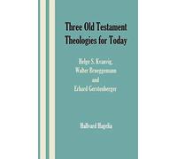 Three Old Testament Theologies For Today