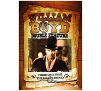 Three On The Trail / The Eagle's Brood (William Boyd Double Feature) [Digital Video Disc] Dvd Rom