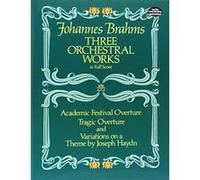 Three Orchestral Works in Full Score Johannes Brahms (Auteur)