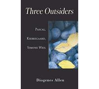 Three Outsiders: Pascal, Kierkegaard, Simone Weil Allen, Diogenes (Auteur)