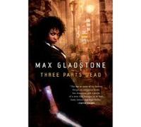 Three Parts Dead Gladstone, Max (Auteur)