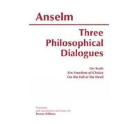 Three Philosophical Dialogues: On Truth, on Freedom of Choice, on the Fall of the Devil