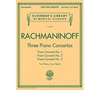 Three Piano Concertos Rachmaninoff Sheet Music 2 Pianos 4 Hands Nos. 1 2 And 3 From Schirmer Library Of Classics Classical Piano Songbook For Advanced Pianists