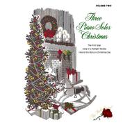 Three Piano Solos for Christmas (Medium Level, Volume 2)