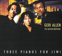Three Pianos For Jimi by Geri Allen & The Batson Brothers (2009-10-13)