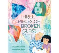 Three Pieces of Broken Glass A Picture Book - Emily Barth Isler - Abrams Books for Young Readers - ebook (ePub) - Livre