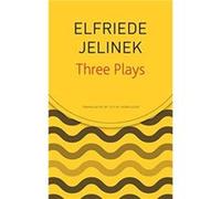 Three Plays by Elfriede Jelinek Unknown (Auteur)
