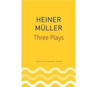 Three Plays by Heiner Muller Heiner Muller (Auteur)