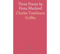 Three Poems by Fiona Macleod: In Musical Settings for High Voice With Piano Accompaniment; Opus 11