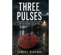 Three Pulses: A Missing Sister, a Child’s Memory, and the Evidence Left Behind