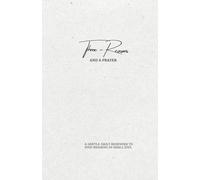 Three Reasons and a Prayer: Daily Gratitude Book, Five Minute Journal, Early Morning Prayer and Meditation Notebook