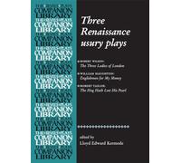 Three Renaissance Usury Plays: The Three Ladies of London / Englishmen for My Money / The Hog Hath Lost His Pearl