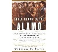 Three Roads to the Alamo William C. Davis (Auteur)