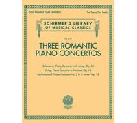Three Romantic Piano Concertos: Schumann, Grieg, Rachmaninoff
