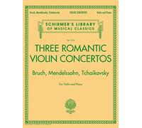 Three Romantic Violin Concertos:Bruch, Mendelssohn