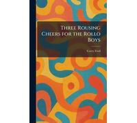 Three Rousing Cheers for the Rollo Boys