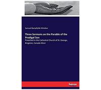 Three Sermons On The Parable Of The Prodigal Son