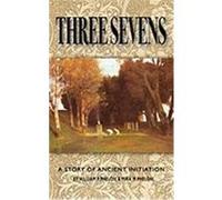Three Sevens: A Story of Ancient Initiation Phelon, William P., Phelon, Mira M. (Auteur)