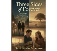Three sides of Forever: Three Stories, Two Hearts, one Unforgettable Journey
