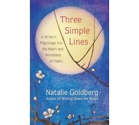 Three Simple Lines: A Writer's Pilgrimage into the Heart and Homeland of Haiku