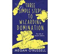 Three Simple Steps To Wizarding Domination