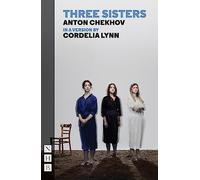 Three Sisters: A Drama in Four Acts